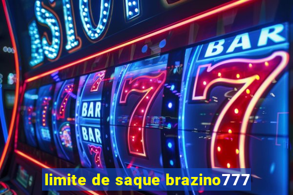 limite de saque brazino777